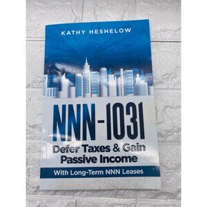 NNN-1031 Defer Taxes & Gain Passive Income By Kathy Heshelow Paperback 2017